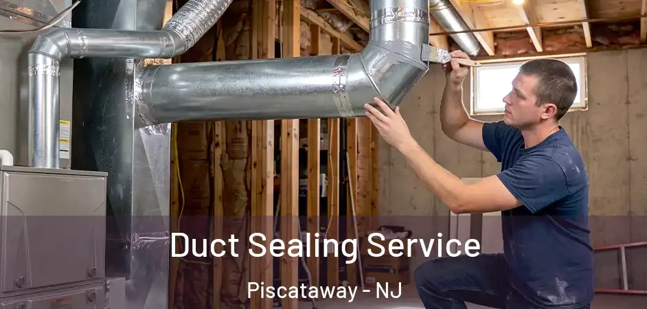 Duct Sealing Service Piscataway - NJ